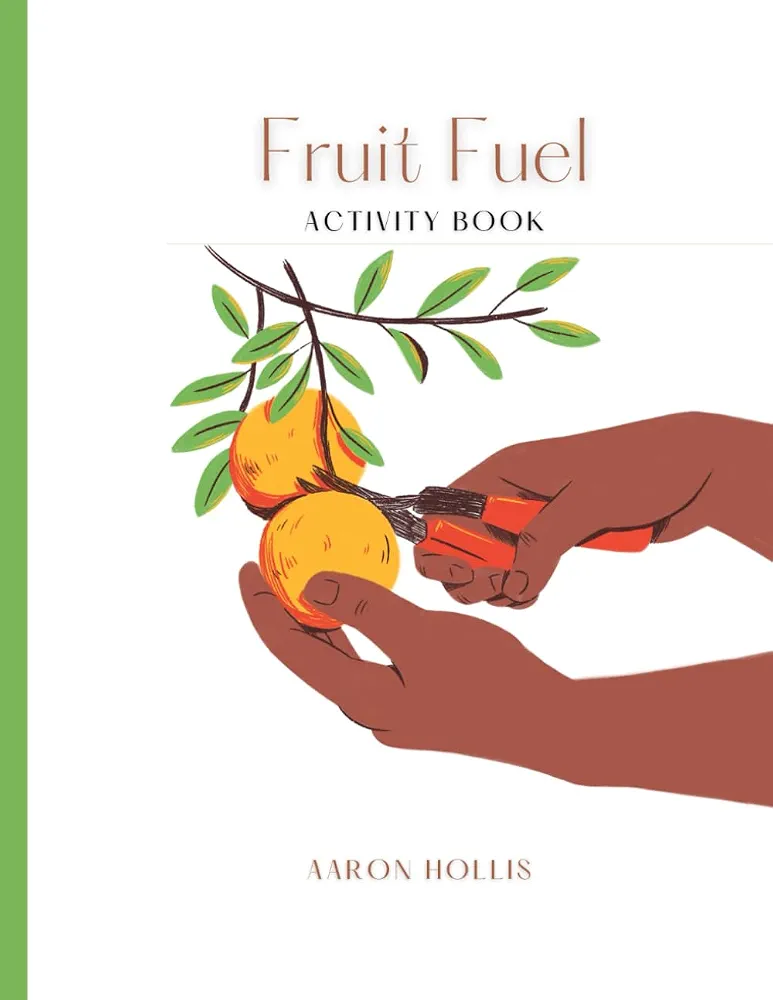 Fruit Fuel Activity Book by Aaron Hollis